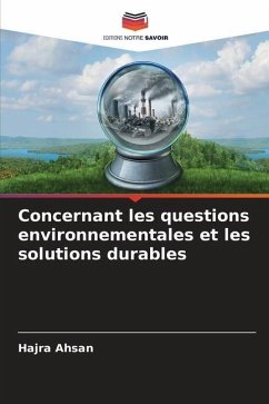 Concernant les questions environnementales et les solutions durables - Ahsan, Hajra