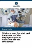 Wirkung von Esmolol und Labetalol auf die laryngoskopische Reaktion bei der Intubation