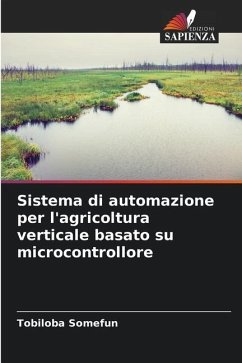 Sistema di automazione per l'agricoltura verticale basato su microcontrollore - Somefun, Tobiloba