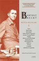Bertolt Brecht - Bütün Oyunlari 1 - Brecht, Bertolt