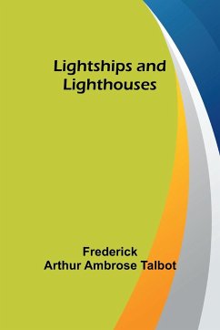 Lightships and Lighthouses - Arthur Ambrose Talbot, Frederick