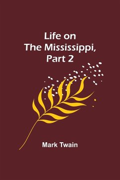 Life on the Mississippi, Part 2 - Twain, Mark