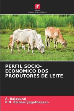 PERFIL SOCIO-ECONÓMICO DOS PRODUTORES DE LEITE - Rajadurai, A.;Richard Jagatheesan, P.N.