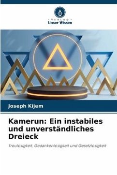 Kamerun: Ein instabiles und unverständliches Dreieck - Kijem, Joseph