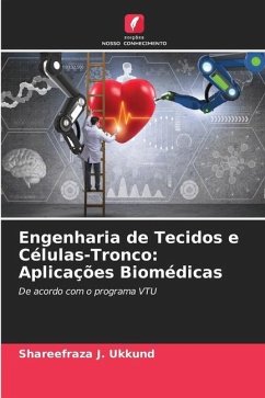 Engenharia de Tecidos e Células-Tronco: Aplicações Biomédicas - Ukkund, Shareefraza J.