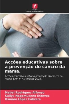 Acções educativas sobre a prevenção do cancro da mama. - Rodríguez Alfonso, Mabel;Nepomuceno Estevez, Sailys;López Cabrera, Osmani