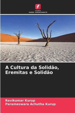 A Cultura da Solidão, Eremitas e Solidão - Kurup, Ravikumar;Kurup, Parameswara Achutha