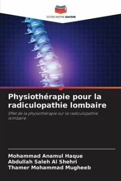 Physiothérapie pour la radiculopathie lombaire - Haque, Mohammad Anamul;Al Shehri, Abdullah Saleh;Mugheeb, Thamer Mohammad