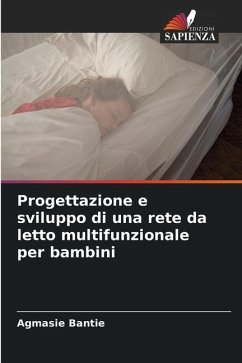 Progettazione e sviluppo di una rete da letto multifunzionale per bambini - Bantie, Agmasie