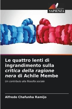 Le quattro lenti di ingrandimento sulla critica della ragione nera di Achile Membe - Ramijo, Alfredo Chafunha