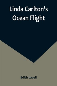 Linda Carlton's Ocean Flight - Lavell, Edith