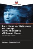 La critique par Heidegger du concept d'intentionnalité d'Edmund Husserl