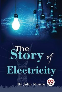 The Story Of Electricity - Munro, John