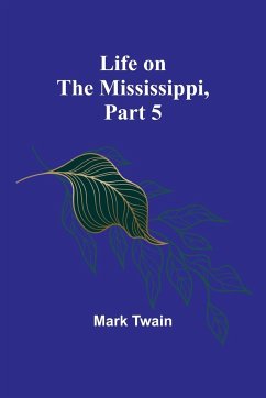 Life on the Mississippi, Part 5 - Twain, Mark