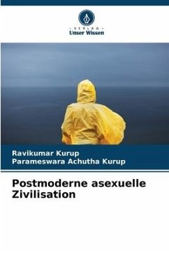 Postmoderne asexuelle Zivilisation - Kurup, Ravikumar;Kurup, Parameswara Achutha