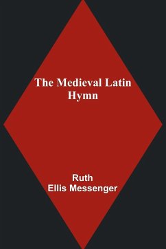 The Medieval Latin Hymn - Ellis Messenger, Ruth