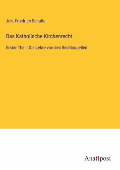 Das Katholische Kirchenrecht - Schulte, Joh. Friedrich