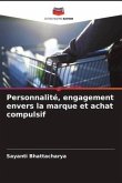 Personnalité, engagement envers la marque et achat compulsif