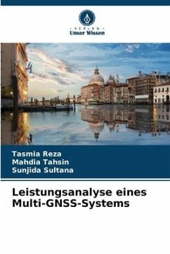 Leistungsanalyse eines Multi-GNSS-Systems - Reza, Tasmia;Tahsin, Mahdia;Sultana, Sunjida