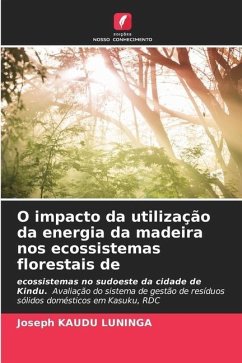 O impacto da utilização da energia da madeira nos ecossistemas florestais de - KAUDU LUNINGA, Joseph