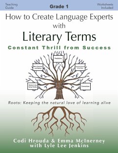 How to Create Language Experts with Literary Terms Grade 1 - Hrouda, Codi; McInerney, Emma; Jenkins, Lyle Lee