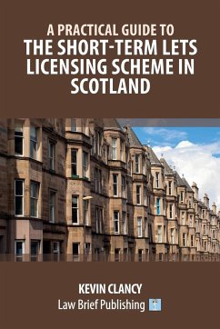 A Practical Guide to the Short-Term Lets Licensing Scheme in Scotland - Clancy, Kevin
