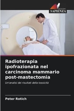 Radioterapia ipofrazionata nel carcinoma mammario post-mastectomia - Rotich, Peter