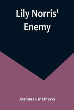 Lily Norris' Enemy - H. Mathews, Joanna