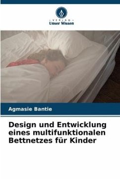 Design und Entwicklung eines multifunktionalen Bettnetzes für Kinder - Bantie, Agmasie