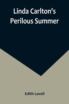 Linda Carlton's Perilous Summer - Lavell, Edith