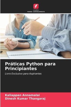 Práticas Python para Principiantes - Annamalai, Kaliappan;Thangaraj, Dinesh Kumar