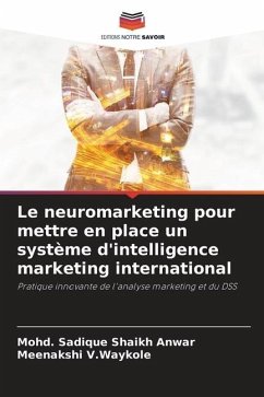 Le neuromarketing pour mettre en place un système d'intelligence marketing international - Shaikh Anwar, Mohd. Sadique;V.Waykole, Meenakshi