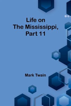 Life on the Mississippi, Part 11 - Twain, Mark