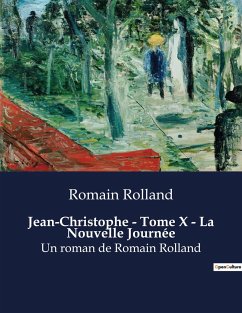 Jean-Christophe - Tome X - La Nouvelle Journée - Rolland, Romain