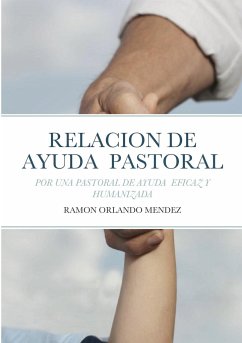 LA RELACION DE AYUDA PASTORAL - Mendez, Ramon Orlando