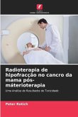 Radioterapia de hipofracção no cancro da mama pós-máterioterapia