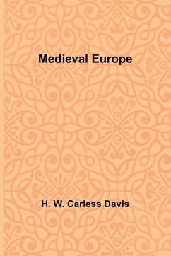 Medieval Europe - W. Carless Davis, H.