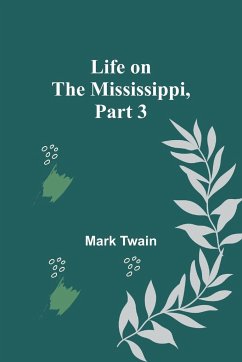 Life on the Mississippi, Part 3 - Twain, Mark