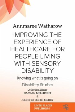 Improving the Experience of Health Care for People Living with Sensory Disability - Watharow, Annmaree