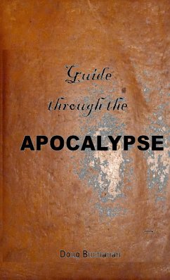 Guide through the Apocalypse - Buchanan, Doug