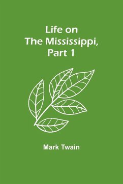Life on the Mississippi, Part 1 - Twain, Mark