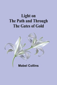 Light on the Path and Through the Gates of Gold - Collins, Mabel