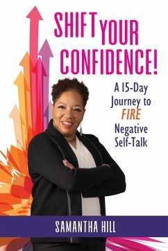 Shift Your Confidence! - Hill, Samantha