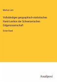 Vollständiges geographisch-statistisches Hand-Lexikon der Schweizerischen Eidgenossenschaft