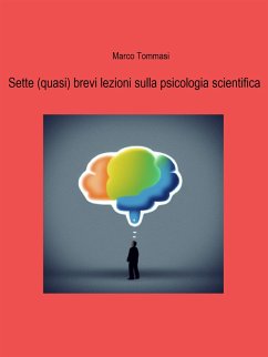 Sette (quasi) brevi lezioni sulla psicologia scientifica (eBook, ePUB) - Tommasi, Marco