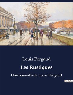 Les Rustiques - Pergaud, Louis