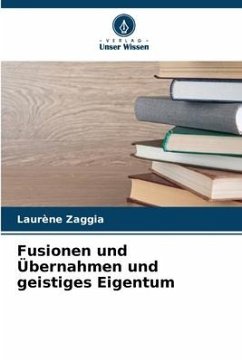Fusionen und Übernahmen und geistiges Eigentum - Zaggia, Laurène