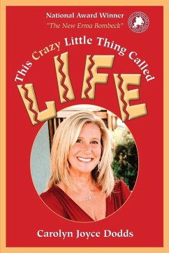 This Crazy Little Thing Called life - Dodds, Carolyn Joyce