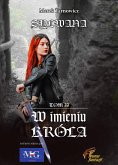 W imieniu króla. Sylwana tom II (eBook, ePUB)