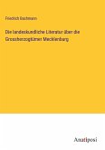 Die landeskundliche Literatur über die Grossherzogtümer Mecklenburg